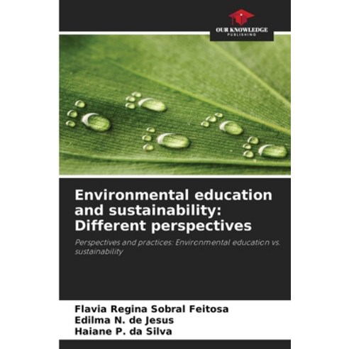(영문도서)Environmental education and sustainability: Different perspectives Paperback, Our Knowledge Publishing, English, 9786209474460