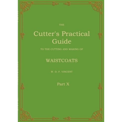 (영문도서)The Cutter's Practical Guide Part 10: Waistcoats Paperback, Bod - Books on Demand, English, 9783695199136