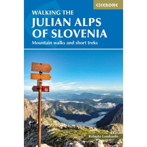(영문도서)Walking the Julian Alps of Slovenia: Mountain Walks and Short Treks Paperback, Cicerone Press, English, 9781786312150