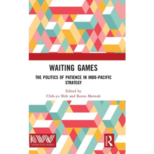 (영문도서)Waiting Games: The Politics of Patience in Indo-Pacific Strategy Hardcover, Routledge, English, 9781041373780