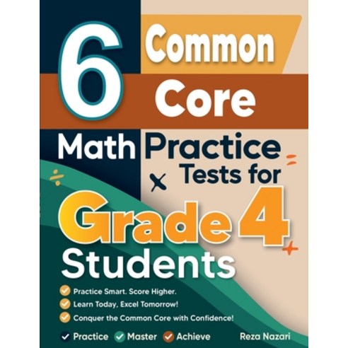 (영문도서)6 Common Core Grade 4 Math Practice Tests: A Complete Guide to Building Math Mas... Paperback, Effortless Math Education, English, 9798896479376
