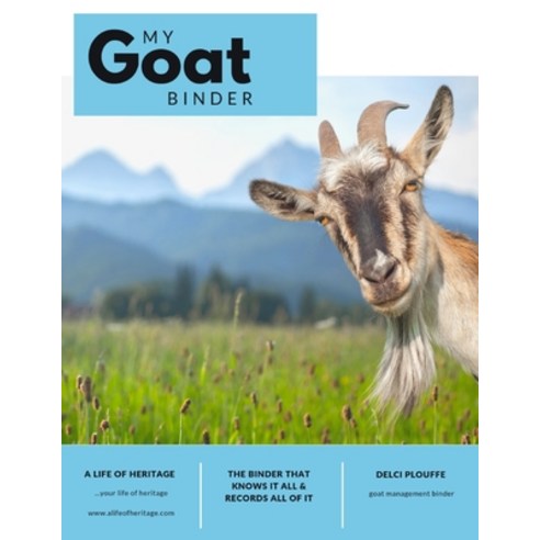 (영문도서)My Goat Binder: The Binder That Knows It All & Records All Of It Paperback, Delci Plouffe, English, 9780578540184