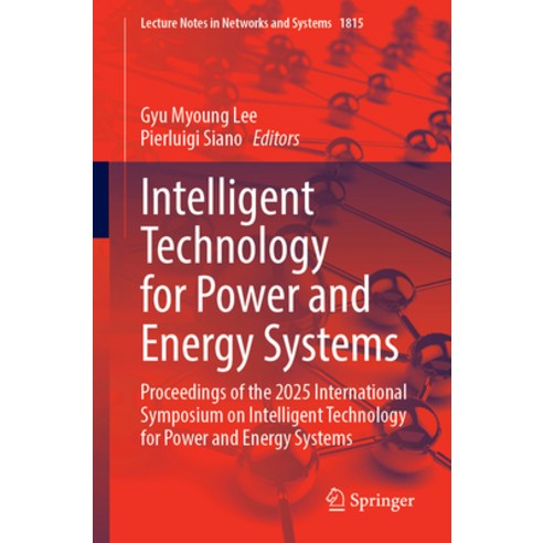 (영문도서)Intelligent Technology for Power and Energy Systems: Proceedings of the 2025 Int... Paperback, Springer, English, 9783032168405