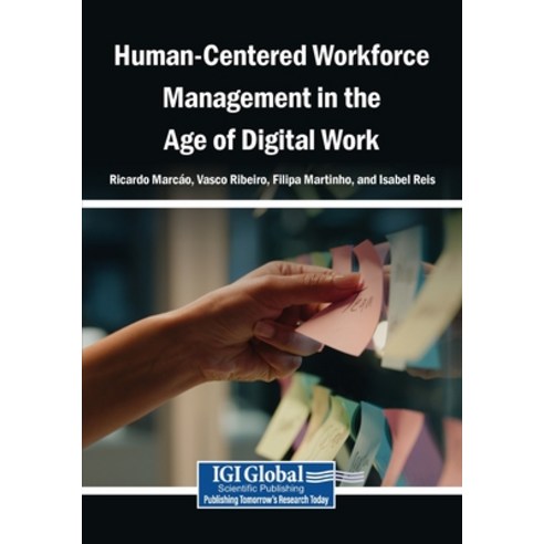 (영문도서)Human-Centered Workforce Management in the Age of Digital Work Paperback, Igi Global Scientific Publi..., English, 9798260021798