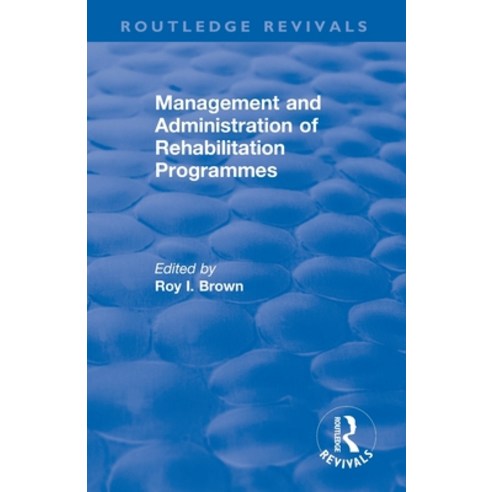 (영문도서)Management and Administration of Rehabilitation Programmes Paperback, English, 9780367627232