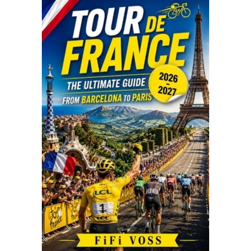 (영문도서)Tour de France: The Guide from Barcelona to Paris Paperback, Independently Published, English, 9798184263977