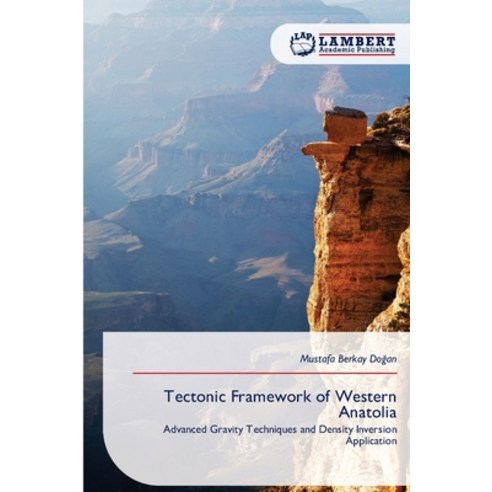 (영문도서)Tectonic Framework of Western Anatolia Paperback, LAP Lambert Academic Publis..., English, 9786209379291