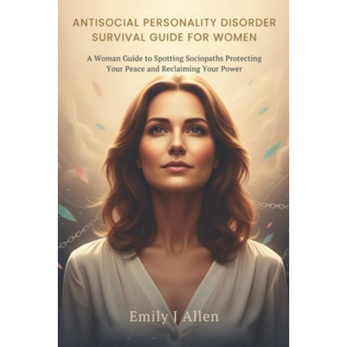 (영문도서)Antisocial Personality Disorder Survival Guide for Women: A Woman Guide to Spott... Paperback, Independently Published, English, 9798268834482