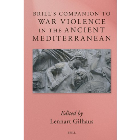 (영문도서)Brill's Companion to War Violence in the Ancient Mediterranean Hardcover, Brill, English, 9789004760158