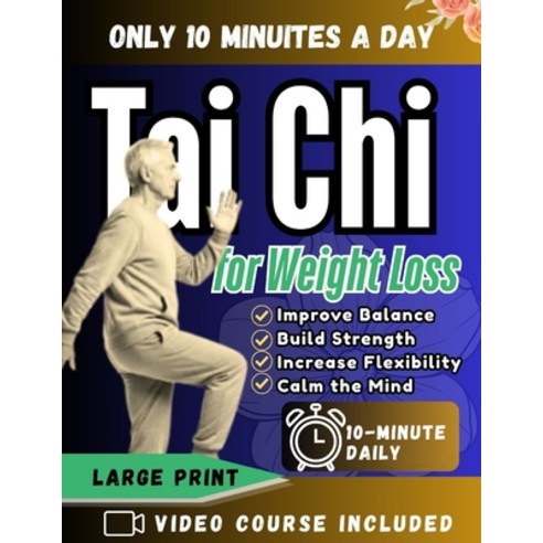 (영문도서)Tai Chi for Weight Loss: The 28-Day Gentle Fat-Burning Plan to Lose Belly Fat B... Paperback, Independently Published, English, 9798195295561
