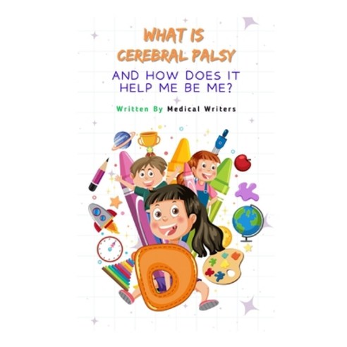 (영문도서)What is Cerebral Palsy and How Does it Help Me Be Me? Paperback, Independently Published, English, 9798311339766