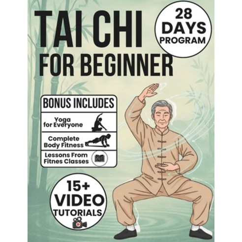 (영문도서)Tai Chi for Beginners: A Complete 28-Day Plan to Build Strength Improve Mobilit... Paperback, Independently Published, English, 9798261818175