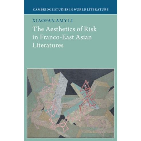 (영문도서)The Aesthetics of Risk in Franco-East Asian Literatures Hardcover, Cambridge University Press, English, 9781009670227