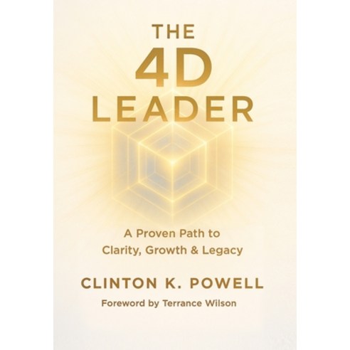 (영문도서)The 4D Leader: A Proven Path to Clarity Growth & Legacy Hardcover, Clinton K. Powell, English, 9798295530494