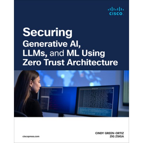 (영문도서)Securing AI Using Zero Trust Principles Paperback, Cisco Press, English, 9780138363413