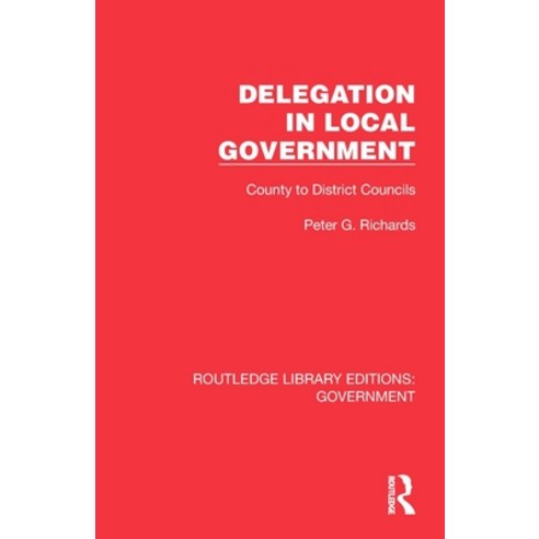 (영문도서)Delegation in Local Government: County to District Councils Paperback, Routledge, English, 9781032782157