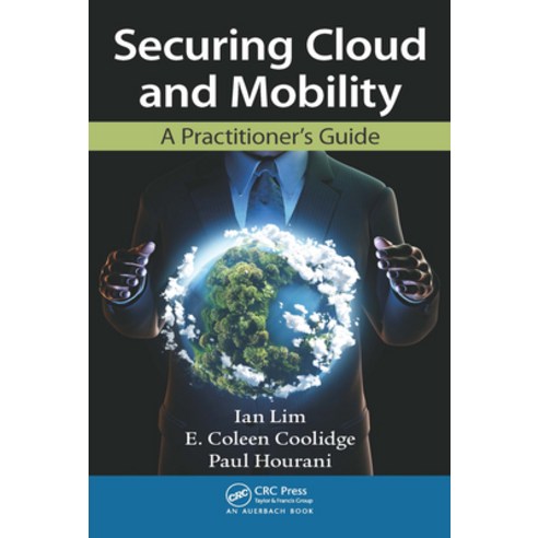 (영문도서)Securing Cloud and Mobility: A Practitioner's Guide Paperback, Auerbach Publications, English, 9780367380366