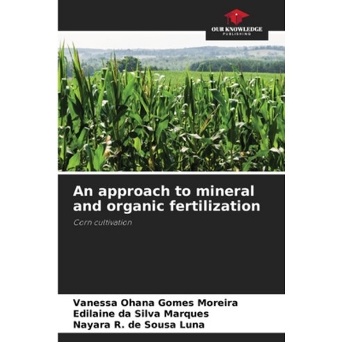(영문도서)An approach to mineral and organic fertilization Paperback, Our Knowledge Publishing, English, 9786209461293