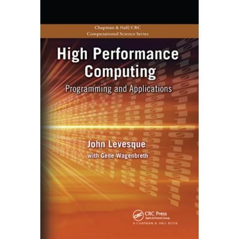(영문도서)High Performance Computing: Programming and Applications Paperback, English, 9781138372689, CRC Press