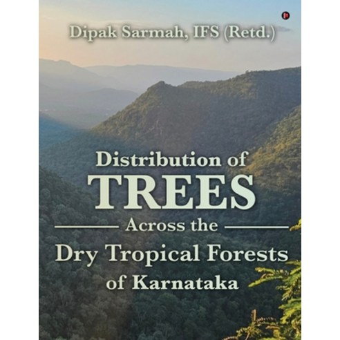 (영문도서)Distribution of Trees Across the Dry Tropical Forests of Karnataka Paperback, Notion Press, English, 9798901764145