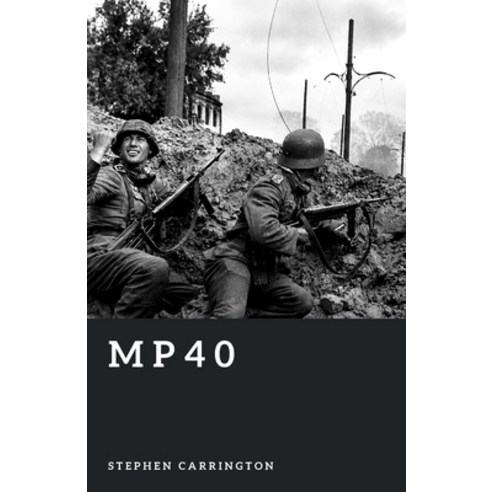 (영문도서)Mp40: The Iconic Submachine Gun Paperback, Independently Published, English, 9798197300928