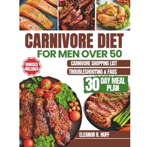 (영문도서)Carnivore Diet for Men Over 50: Simple Guide to Burning Fat Building Muscle an... Paperback, Independently Published, English, 9798271097720