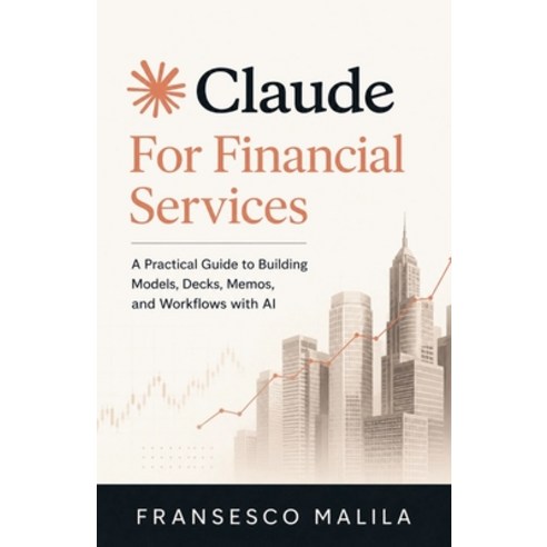 (영문도서)Claude for Financial Services Paperback, Fransesco Malila, English, 9798233799457