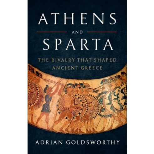 (영문도서)Athens and Sparta: The Rivalry That Shaped Ancient Greece Hardcover, Basic Books, English, 9781541619982