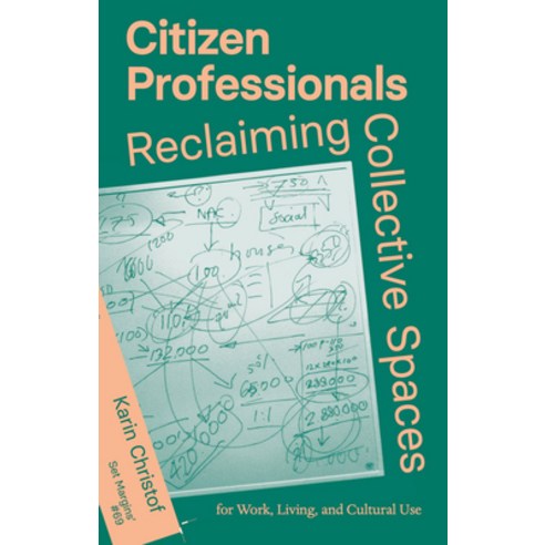 (영문도서)Citizen Professionals: Reclaiming Collective Spaces Paperback, Set Margins' Publications, English, 9789083579559