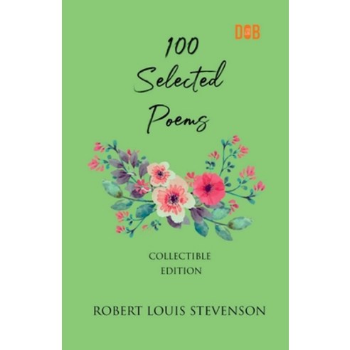 (영문도서)100 Selected Poems Robert Louis Stevenson Paperback, Delhi Open Books, English, 9789394109360