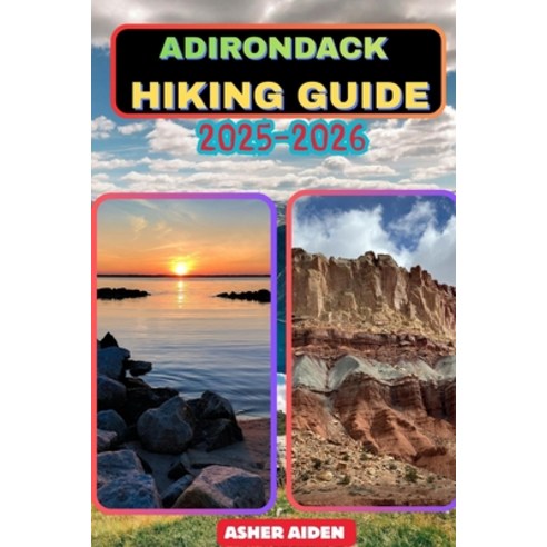 (영문도서)Adirondack Hiking Guide 2025-2026 Paperback, Independently Published, English, 9798273213937