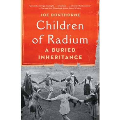 (영문도서)Children of Radium: A Buried Inheritance Paperback, Scribner Book Company, English, 9781982180768
