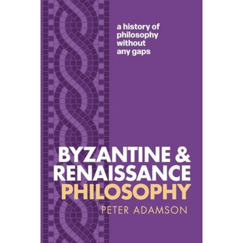 (영문도서) Byzantine and Renaissance Philosophy: A History of Philosophy Without Any Gaps ... Paperback, Oxford University Press, English, 9780198942115