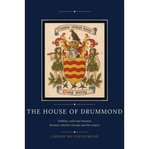 (영문도서)The House of Drummond: Nobility exile and memory between Atlantic Europe and th... Paperback, Independently Published, English, 9798196282386