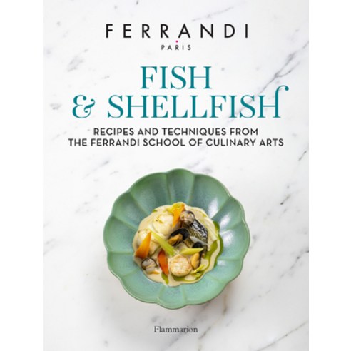 (영문도서)Fish and Shellfish: Recipes and Techniques from the Ferrandi School of Culinary... Hardcover, Flammarion-Pere Castor, English, 9782080498113