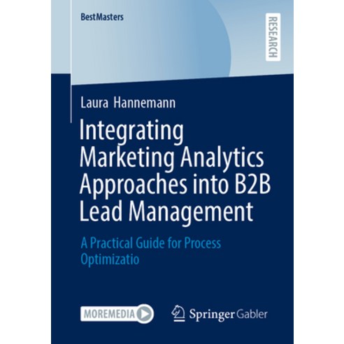 (영문도서)Integrating Marketing Analytics Approaches Into B2B Lead Management: A Practical... Paperback, Springer Gabler, English, 9783658509583