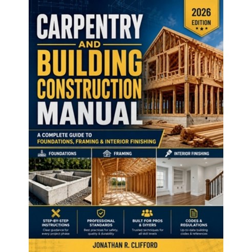 (영문도서)Carpentry and Building Construction Manual: A Complete Guide to Foundations Fra... Paperback, Independently Published, English, 9798195516451