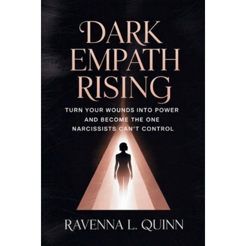 (영문도서)Dark Empath Rising: Turn Your Wounds Into Power and Become the One Narcissists C... Paperback, Independently Published, English, 9798277527689