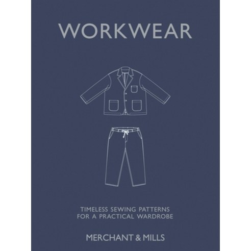 (영문도서)Workwear: Timeless Sewing Patterns for a Practical Wardrobe Hardcover, Quadrille Publishing, English, 9781837836420