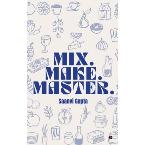 (영문도서)Mix.Make.Master. Hardcover, Notion Press, English, 9798904795054
