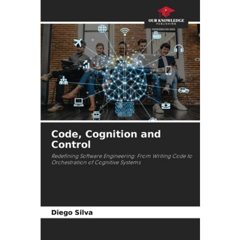 (영문도서)Code Cognition and Control Paperback, Our Knowledge Publishing, English, 9786209436536