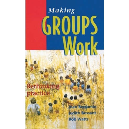 (영문도서)Making Groups Work: Rethinking Practice Hardcover, Routledge, English, 9780367718640