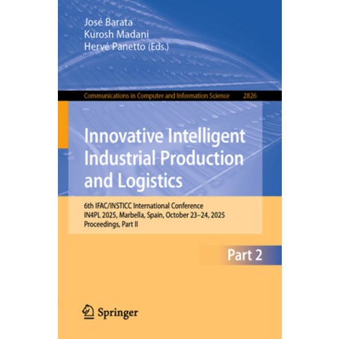 (영문도서)Innovative Intelligent Industrial Production and Logistics: 6th Ifac/Insticc Int... Paperback, Springer, English, 9783032155788