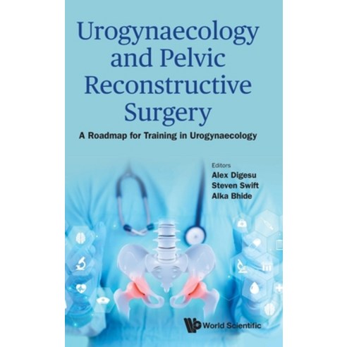 (영문도서)Urogynaecology and Pelvic Reconstructive Surgery Hardcover, World Scientific Publishing..., English, 9789819830299