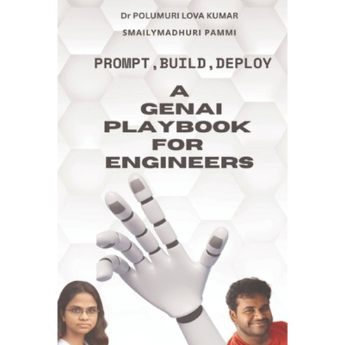 (영문도서)Prompt Build Deploy: A GenAI Playbook for Engineers Paperback, Independently Published, English, 9798244721157