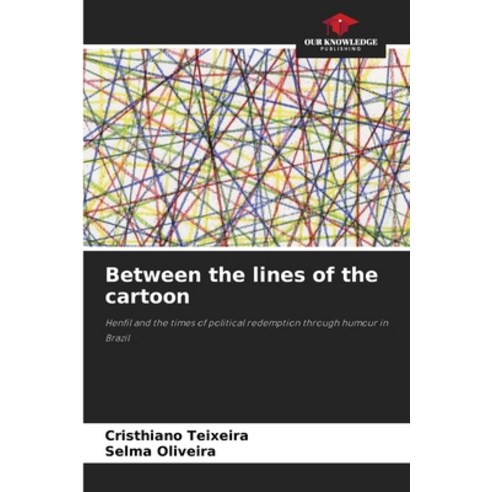 (영문도서)Between the lines of the cartoon Paperback, Our Knowledge Publishing, English, 9786209416897
