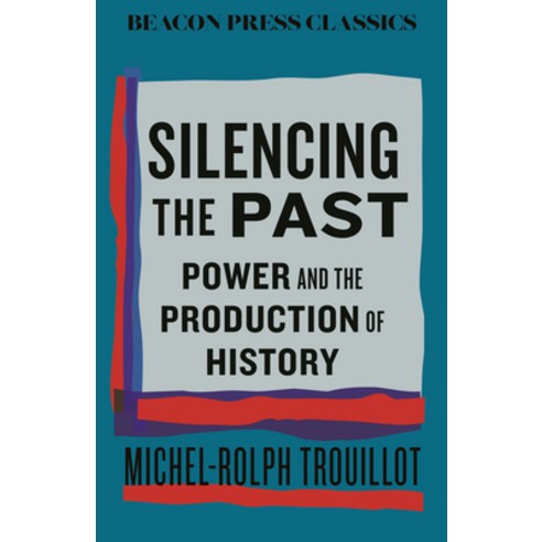 (영문도서)Silencing the Past: Power and the Production of History Hardcover, Beacon Press, English, 9780807024126