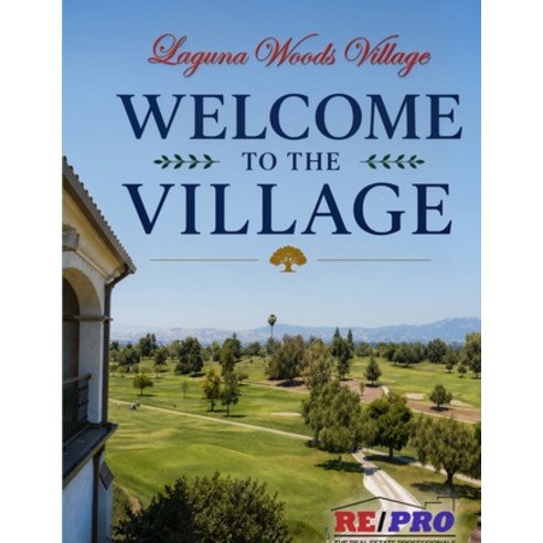 (영문도서)Welcome to the Village: The Complete Resident's Guide to Laguna Woods Village fo... Paperback, English, 9798197417596