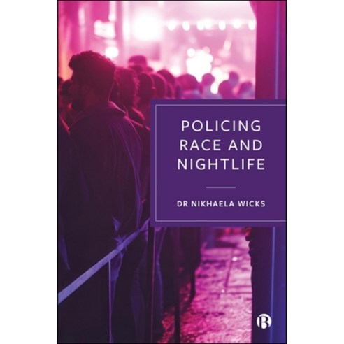 (영문도서)Policing Race and Nightlife Hardcover, Bristol University Press, English, 9781529238495