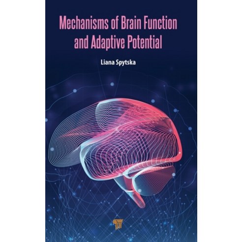 (영문도서)Mechanisms of Brain Function and Adaptive Potential Hardcover, Jenny Stanford Publishing, English, 9789815129915